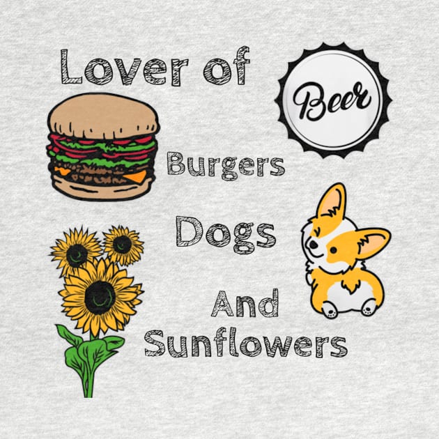 Lover of Beer, Burgers, Dogs, and Sunflowers by DravenWaylon